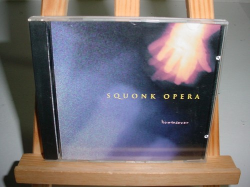 Squonk opera howandever - squonk,