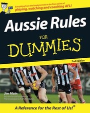 Aussie Rules For Dummies: 2e, Maine, Jim