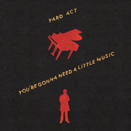 Yard act youre gonna - gonna, a