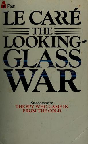 The looking glass war john - -,