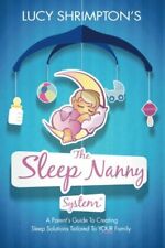 The Sleep Nanny SystemTM: A Parent's Guide To Creating Sleep Solutions Tailor.