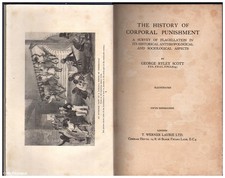 George Ryley Scott THE HISTORY OF CORPORAL PUNISHMENT: A SURVEY OF FLAGELLATION