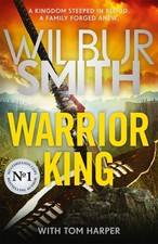Warrior King: A brand-new epic from the master of adventure, W .