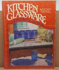 Signed Kitchen Glassware of the Depression Years by Gene Florence 1981 Hardcover