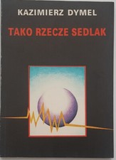 TAKO RZECZE SEDLAK Kazimierz Dymel Polish book polska ksiazka Paperback 1990