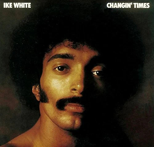 Ike white changin - white, changin'