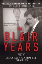 The Blair Years: Extracts from the Alastair Campbell Diaries By .9780099514756
