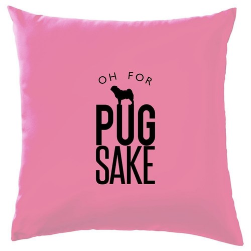For pug sake cushion - oh,