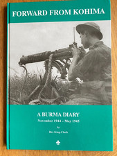Forward from Kohima - A Burma Diary November 1944 to May 1945 by King-Clark RARE