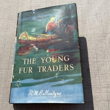 The Young Fur Traders By R M Ballantyne DJ HB Blackie