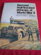 German Half-Tracked Vehicles Of World War 2 - John Milsom 1975 HB Book