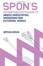 Spon's Estimating Cost Guide to Minor Landscaping, Gardening... - Spain, Bryan