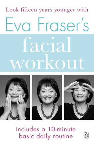 Eva fraser facial workout - fraser's,