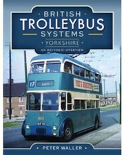 British Trolleybus Systems: Yorkshire - An Historic Overview  NEW + FREE P&P