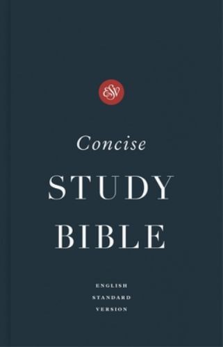 Esv concise study bible - esv, bible™