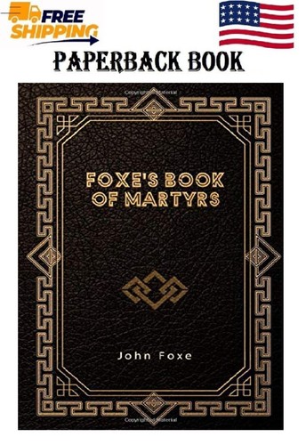 Foxe book martyrs new - martyrs,