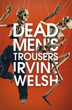 Dead Men's Trousers by Welsh