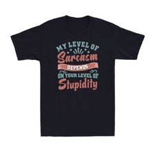 My Level Of Sarcasm Depends On