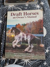 Draft Horses An Oweners Guide