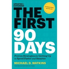 The First 90 Days by Michael
