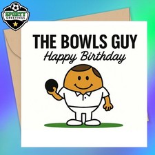 The Bowls Guy Funny Birthday Card – Lawn Bowls Gift – 150mm x 150mm Card