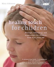 Healing Touch for Children: Massage, acupressure a... by Mary Atkinson Paperback
