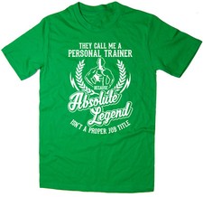 Personal Trainer T-Shirt - Absolute Legend! Funny T available in 6 colours.
