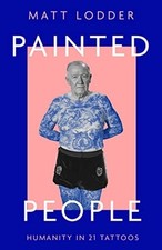 Painted People: Humanity in 21 Tattoos, Lodder, Matt, Very Good condition, Book