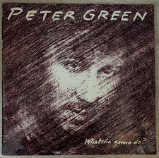 Peter Green-Whatcha gonna