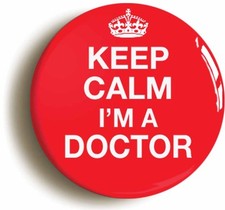 KEEP CALM I'M A DOCTOR BADGE