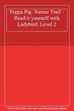 Peppa Pig: Nature Trail - Read it yourself with Ladybird: Level 