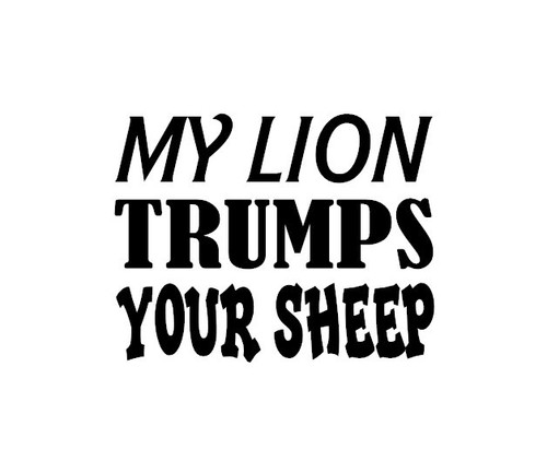Lion trumps your sheep - trumps,
