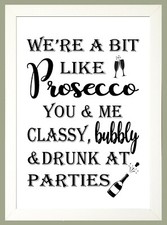 WE'RE A BIT LIKE PROSECCO
