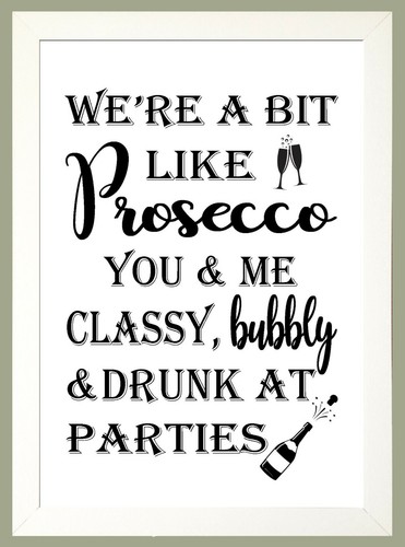 Bit like prosecco - a,