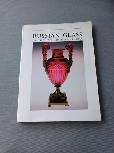 Russian glass the 17th 20th - of, 17th-20th
