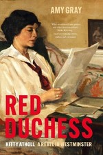 Red Duchess: Kitty Atholl, A