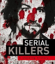 Serial Killers: A Shocking