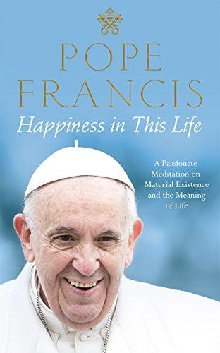 Happiness this life pope - happiness, life: