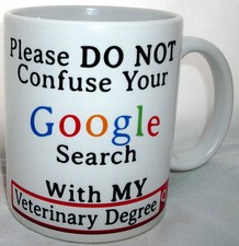 Do Not Confuse Your Google Search With My Veterinary Vet Degree Mug  Gift
