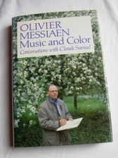 Olivier Messiaen Music and Color : Conversations with Claude Samuel 1994