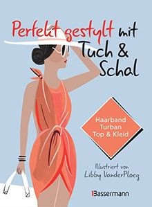 Perfekt gestylt mit - , tuch