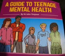 A GUIDE TO TEENAGE MENTAL HEALTH - SIR JOHN TIMPSON