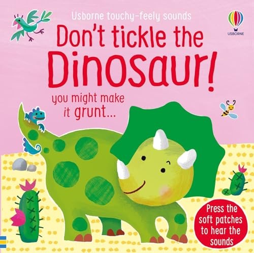 Don tickle the dinosaur - don't,