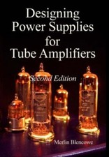 Designing Power Supplies for Valve Amplifiers, Second Edition by Merlin ...