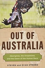 Out of Australia: Aborigines, the Dreamtime, and the Dawn of the