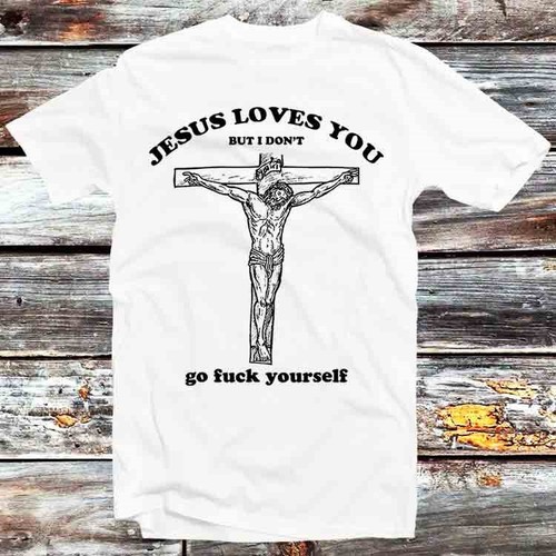 Jesus love you but - you,