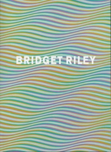 Bridget riley paul moorhouse - riley,paul,