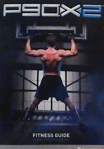 P90x2 fitness guide - p90x2:,