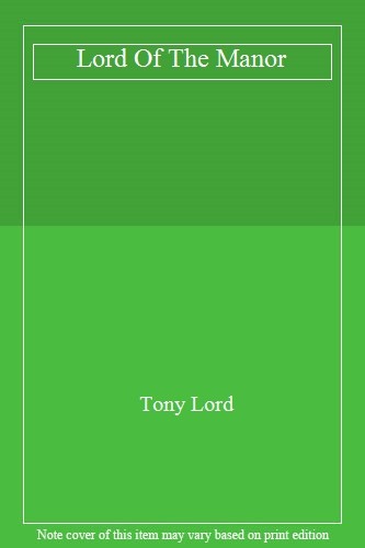 Lord the manor tony - of,