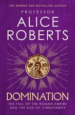 Domination by Alice Roberts Hardback